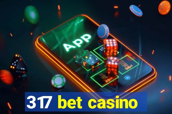 317 bet casino
